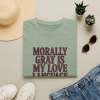 Morally Gray Is My Love Language T-Shirt