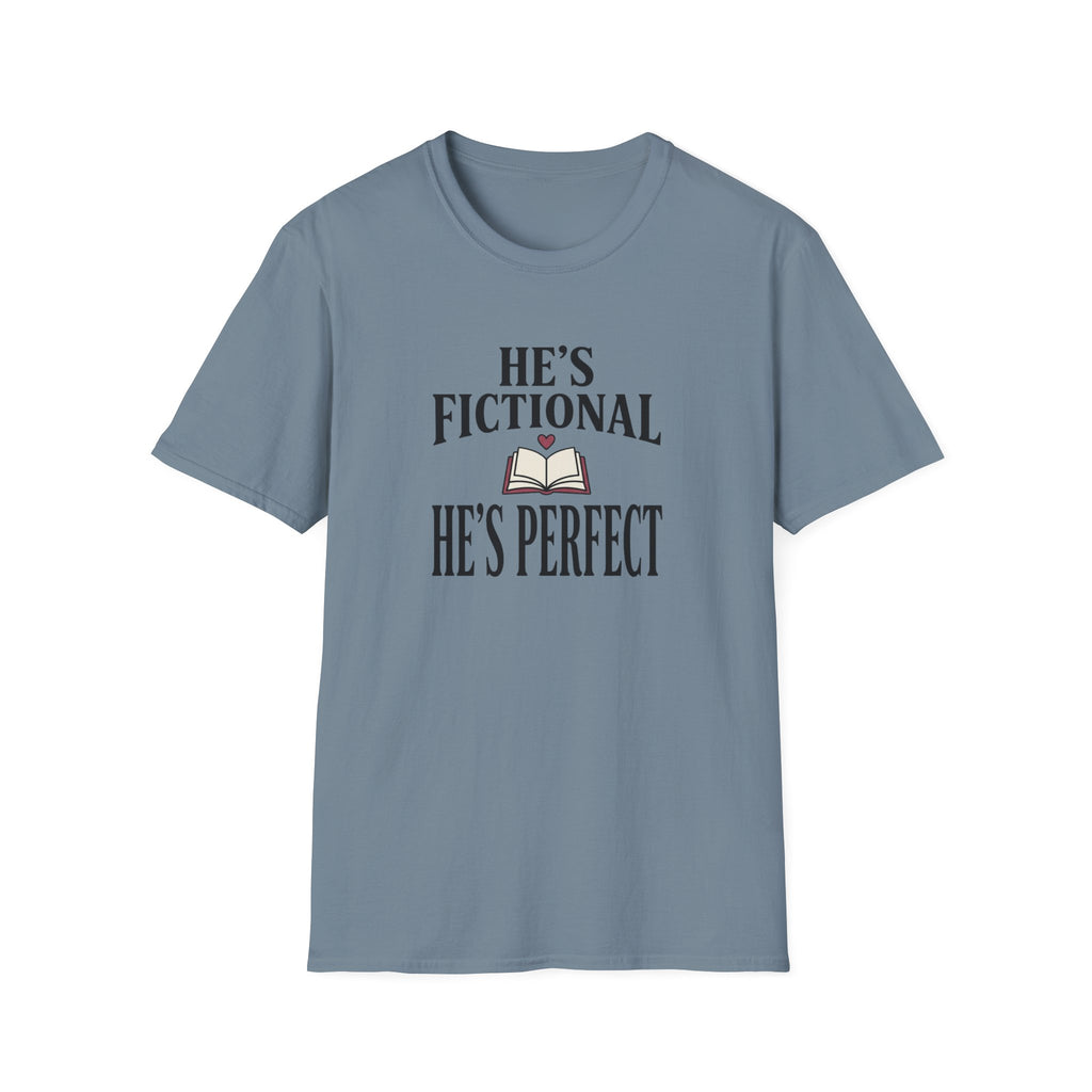 He's Fictional He's Perfect T-Shirt