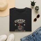 Coffee First Fictional Villains Later T-Shirt