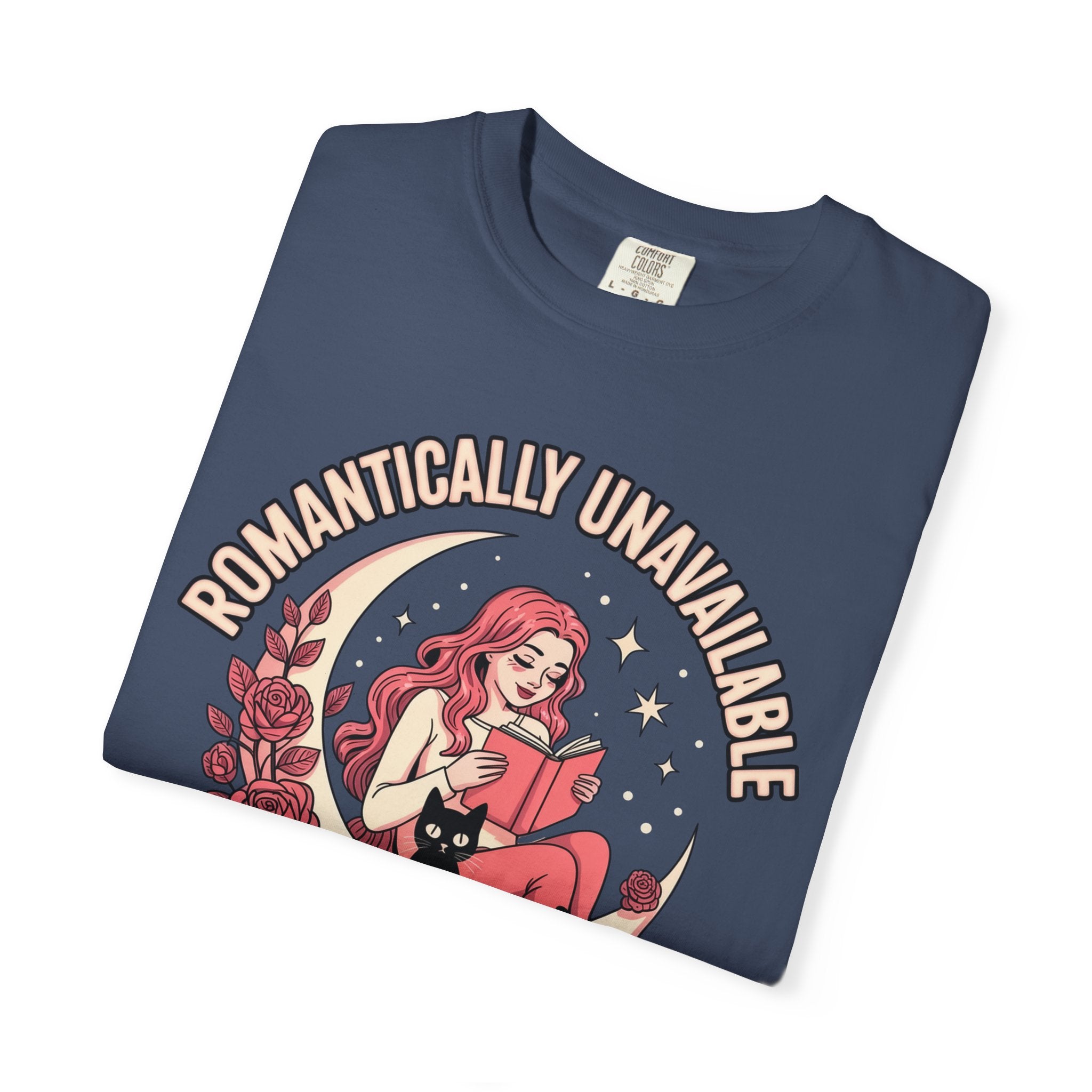 Romantically Unavailable In This Realm T-Shirt