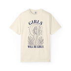 Girls Will Be Girls T-Shirt