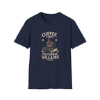 Coffee First Fictional Villains Later T-Shirt