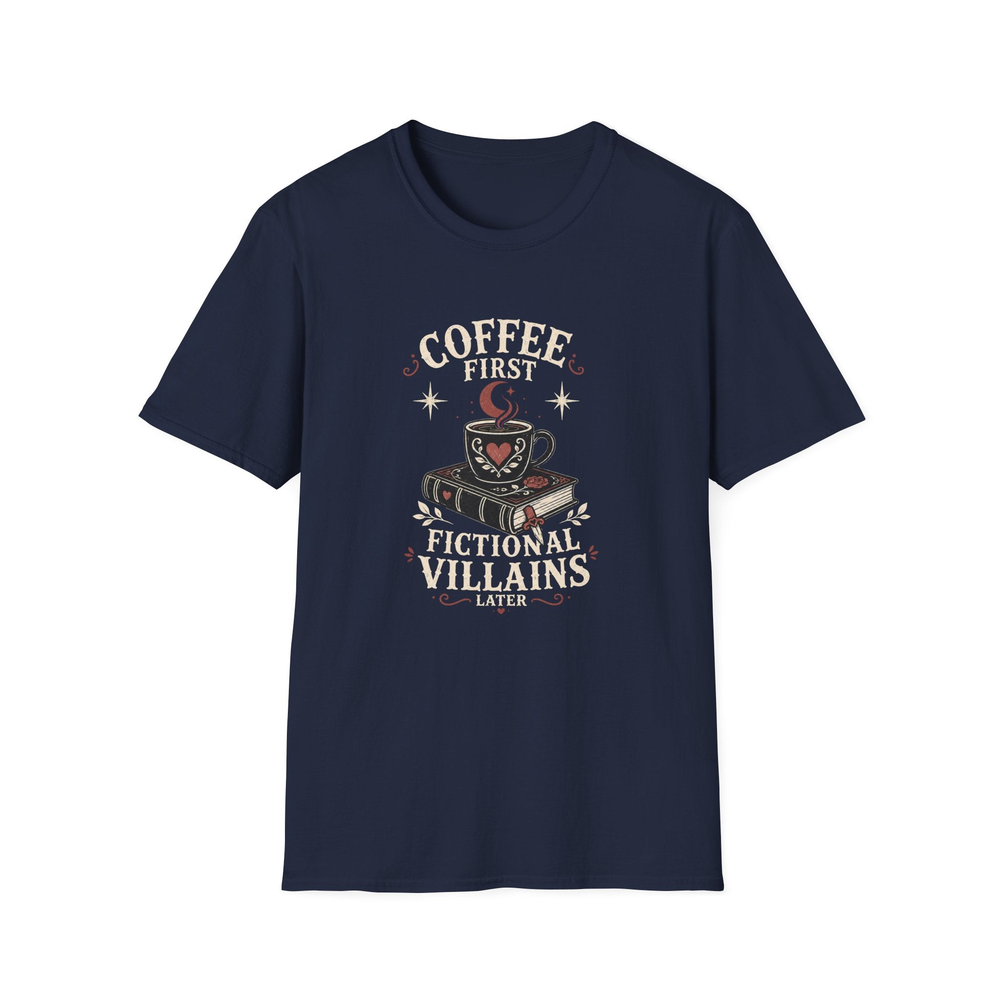 Coffee First Fictional Villains Later T-Shirt