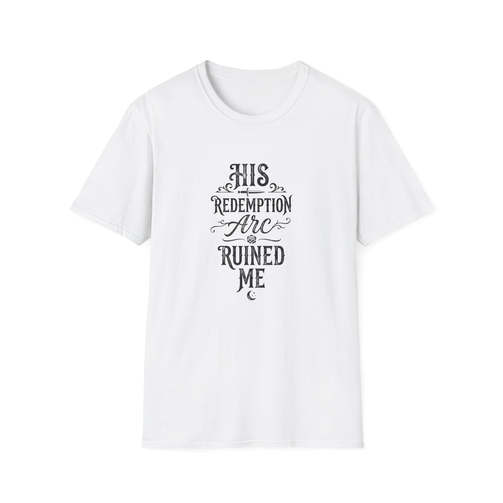 His Redemption Arc Ruined Me T-Shirt