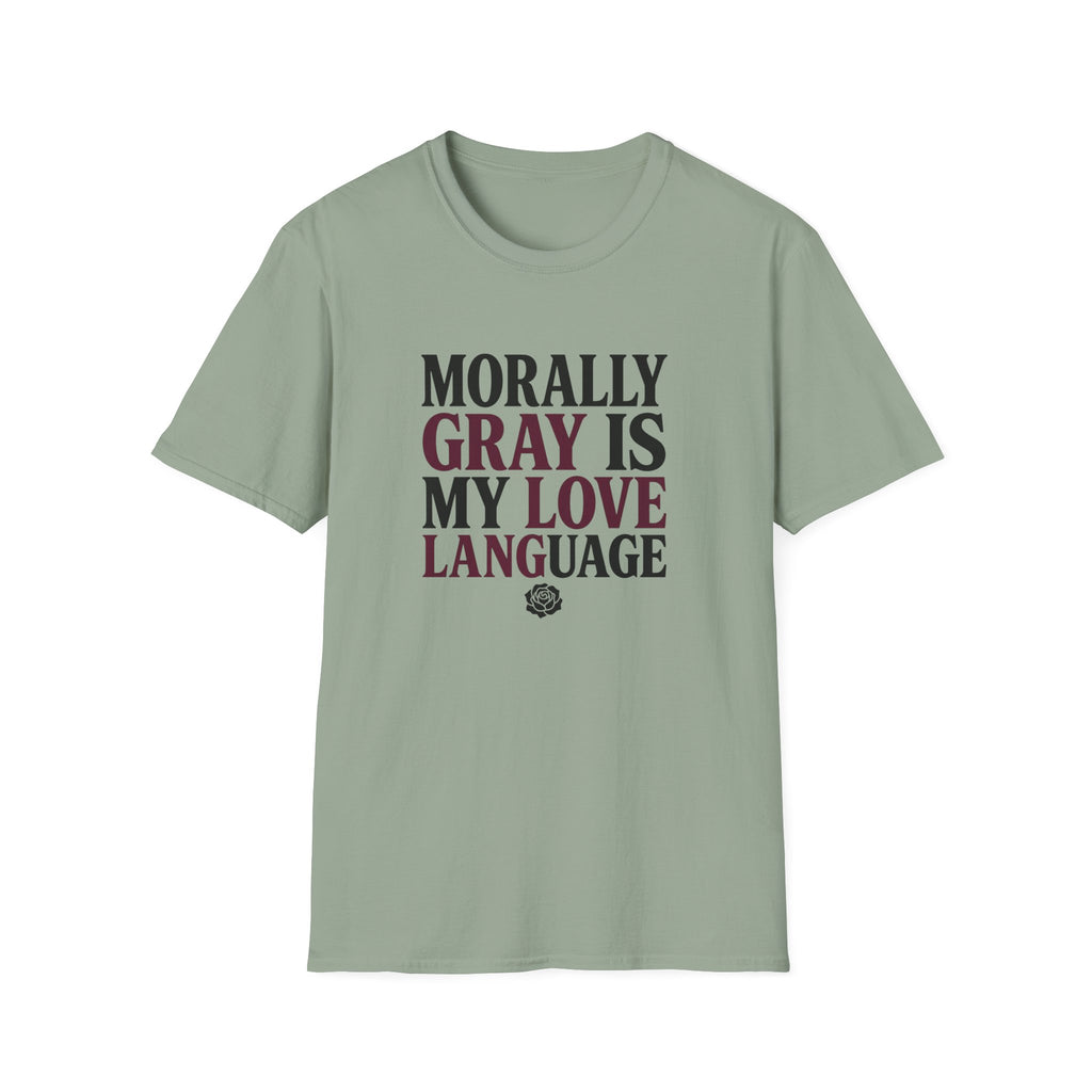 Morally Gray IS My Love Language T-Shirt