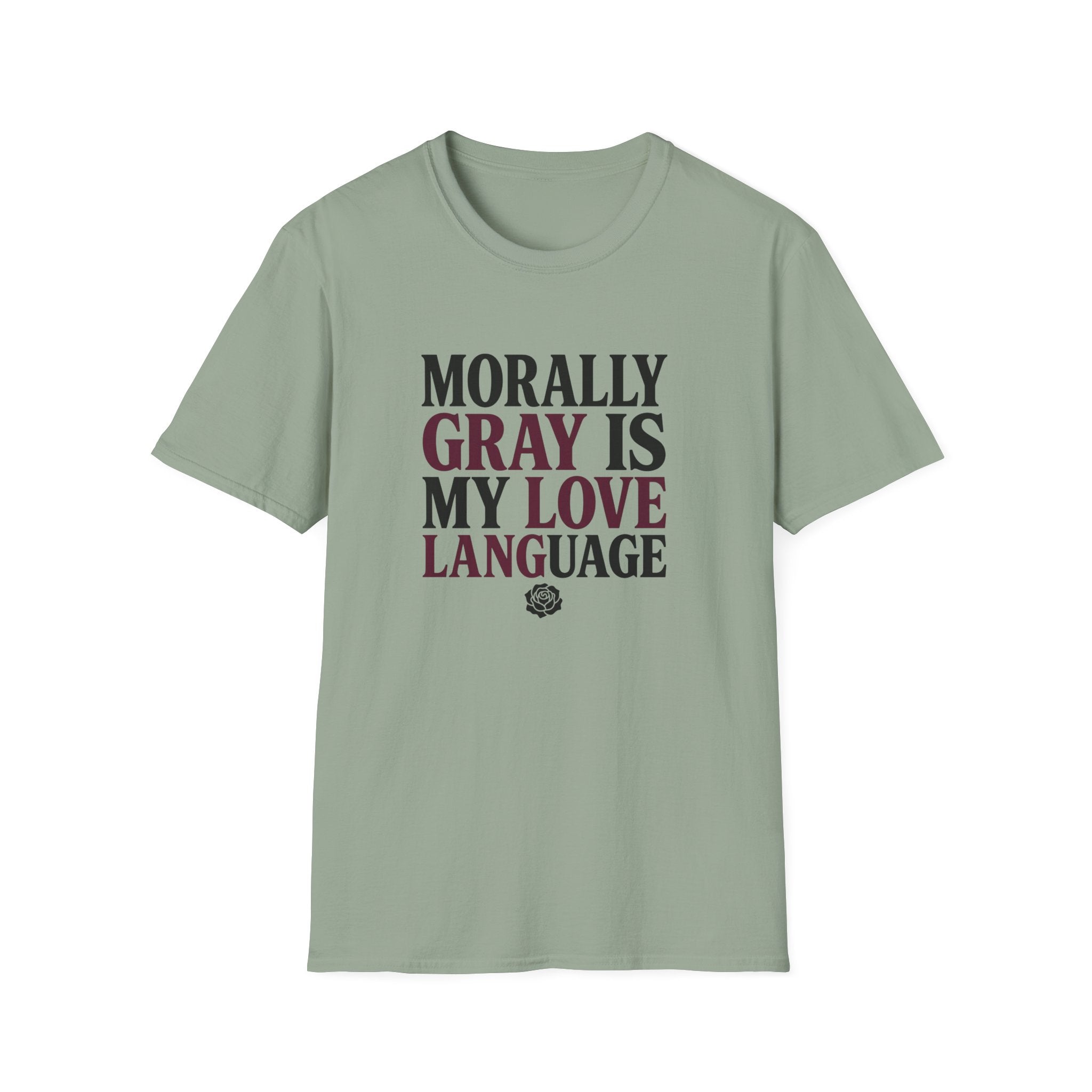 Morally Gray IS My Love Language T-Shirt