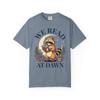 We Read At Dawn T-Shirt