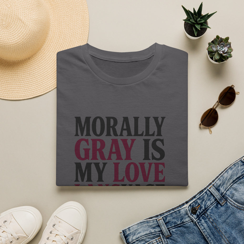 Morally Gray IS My Love Language T-Shirt