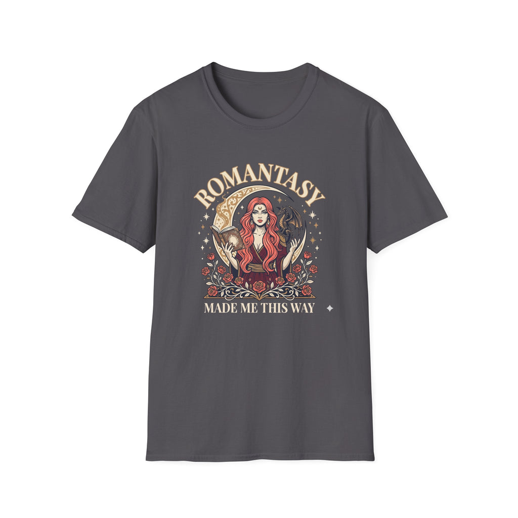 Romantasy Made Me This Way T-Shirt