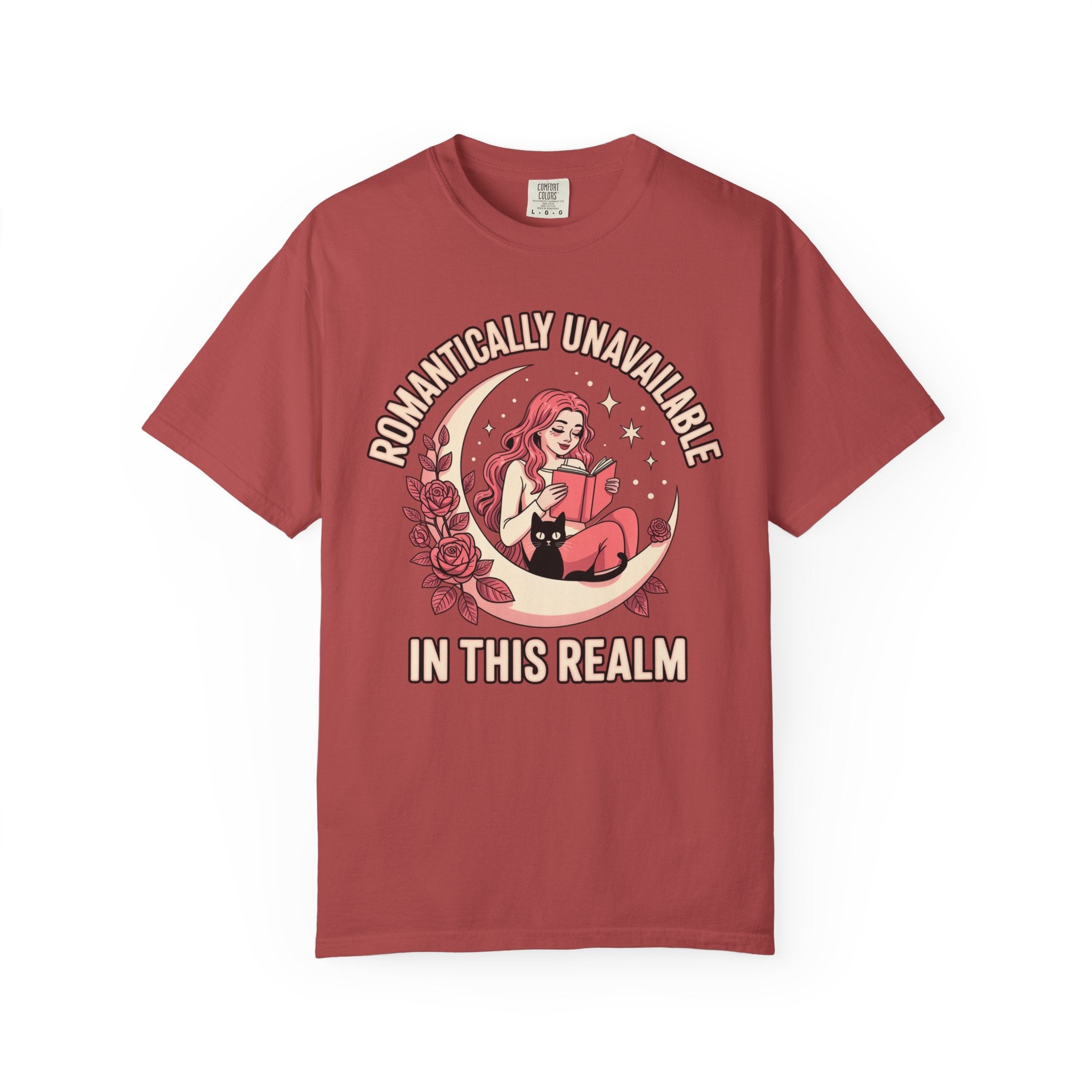 Romantically Unavailable In This Realm T-Shirt