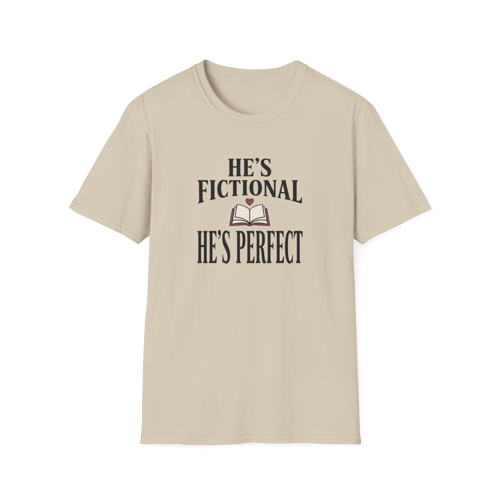 He's Fictional He's Perfect T-Shirt