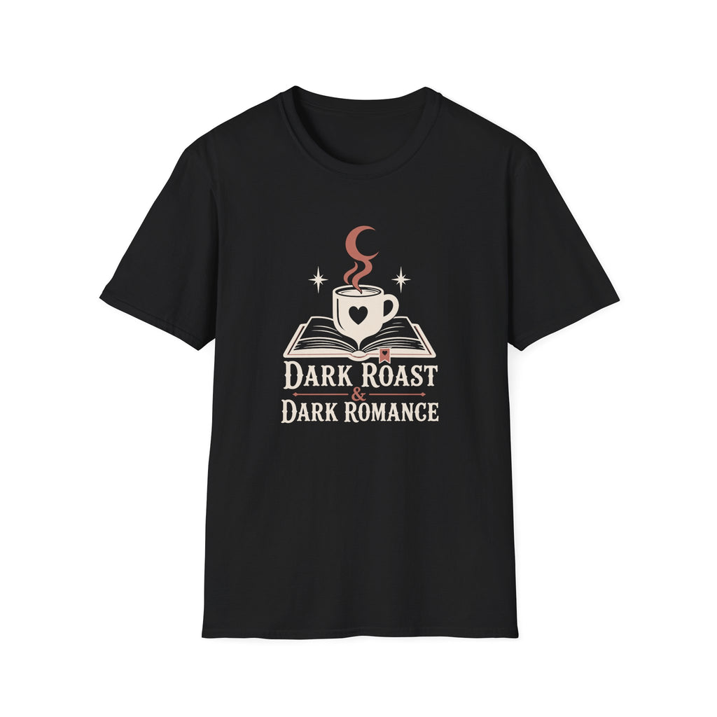 Dark Roast & Dark Romance T-Shirt