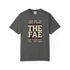 There Are Two Beings The Fae And Those Who Fall For Them T-Shirt