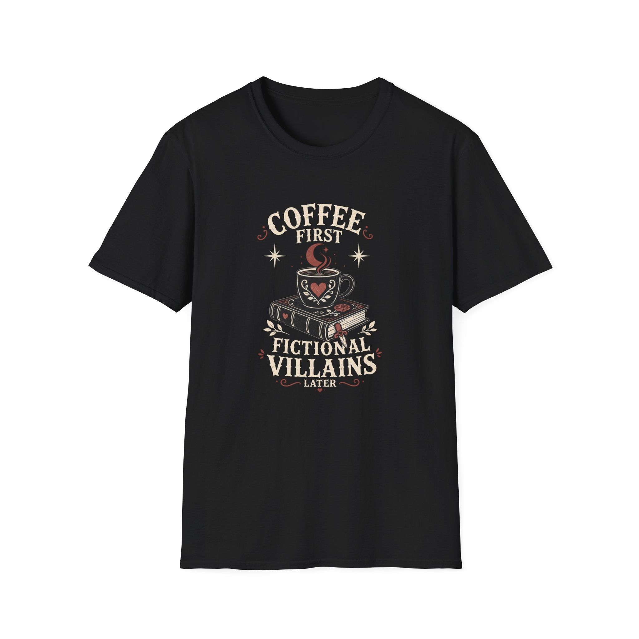 Coffee First Fictional Villains Later T-Shirt
