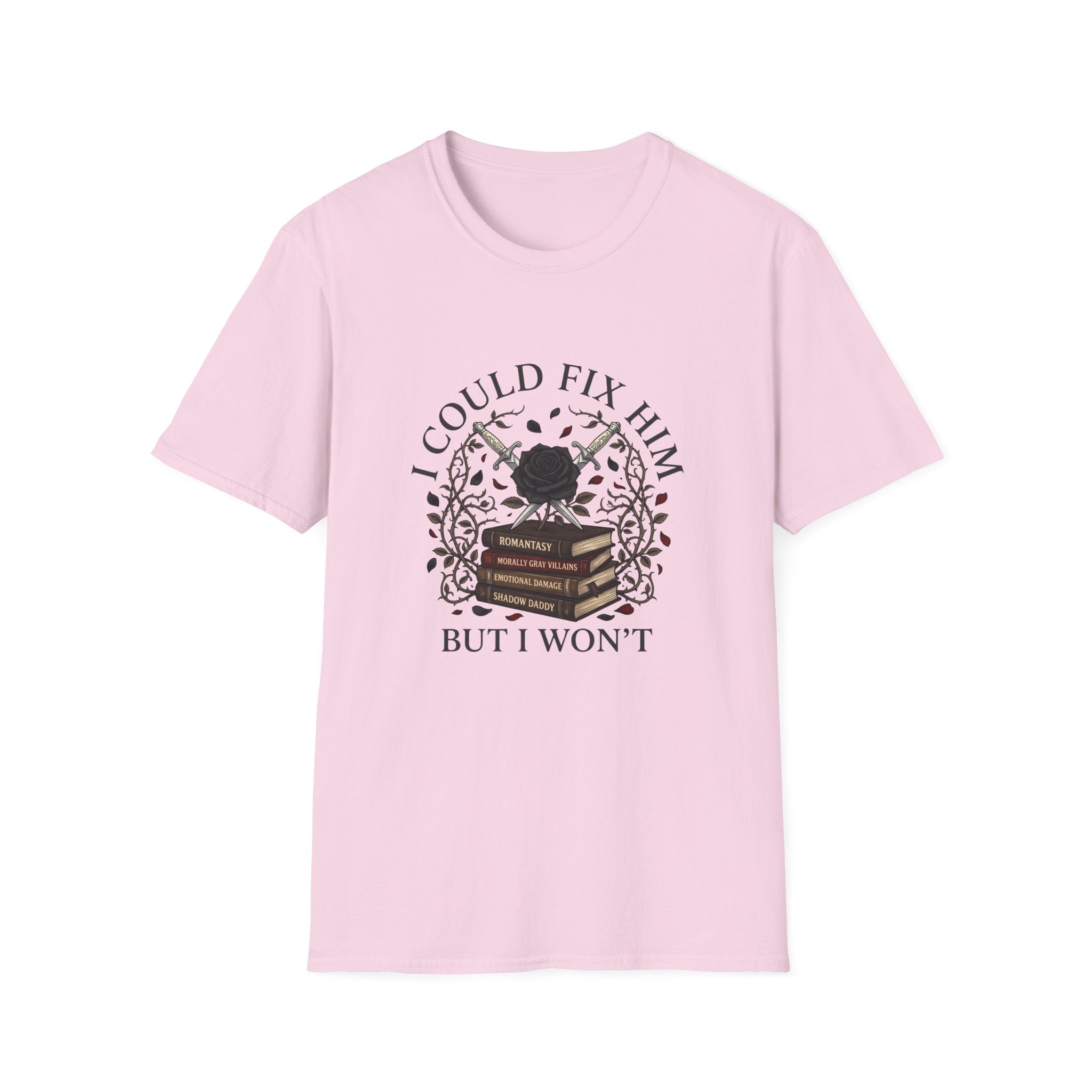 I Could Fix Him But I Won't T-Shirt