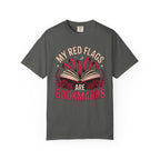 My Red Flags Are Bookmarks T-Shirt