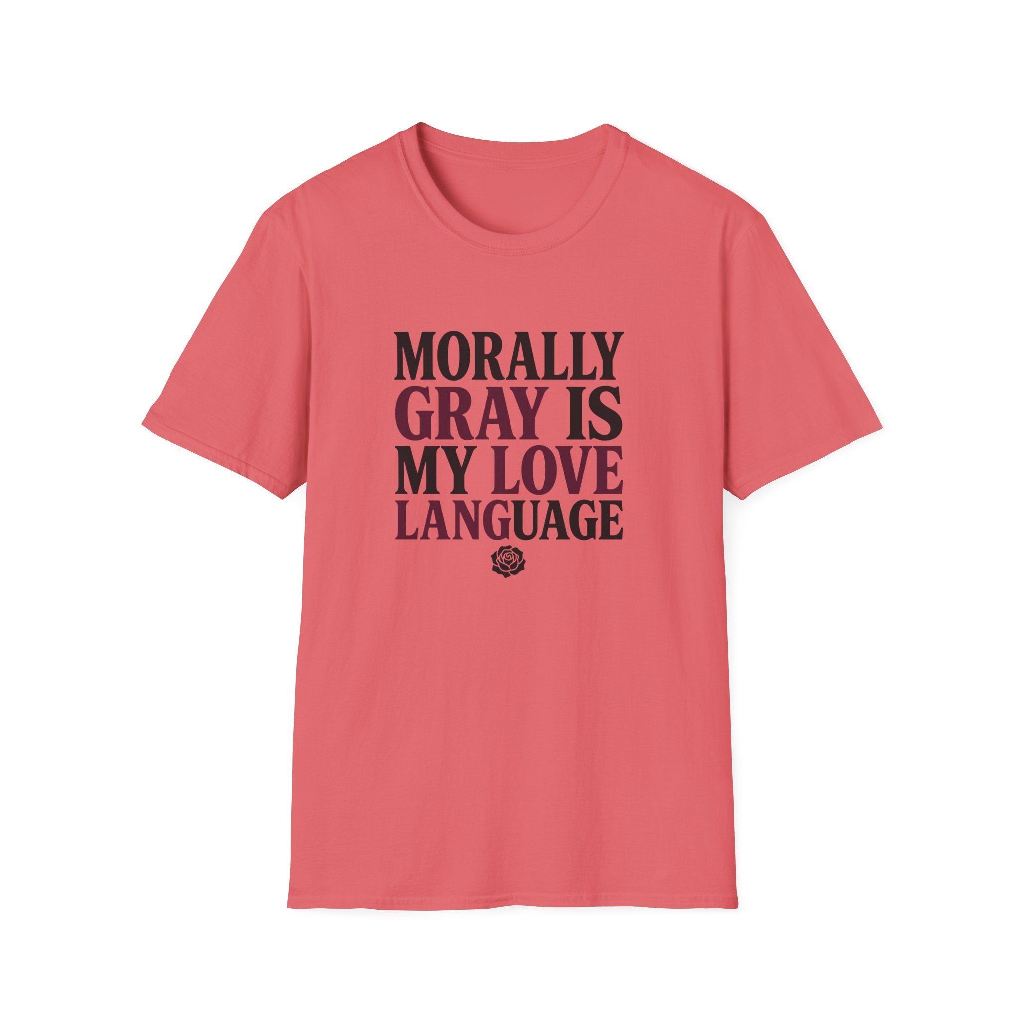 Morally Gray IS My Love Language T-Shirt