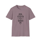 His Redemption Arc Ruined Me T-Shirt