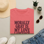 Morally Gray Is My Love Language T-Shirt