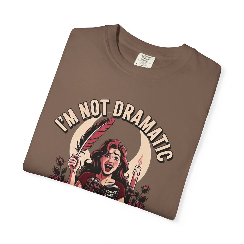 I'm Not Dramatic I'm Foreshadowing T-Shirt