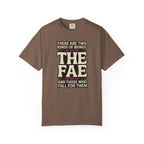 There Are Two Beings The Fae And Those Who Fall For Them T-Shirt