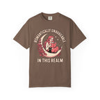 Romantically Unavailable In This Realm T-Shirt