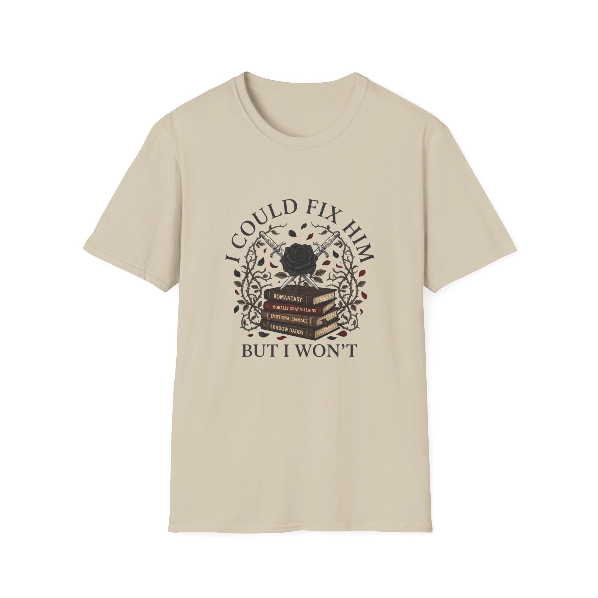 I Could Fix Him But I Won't T-Shirt