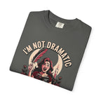 I'm Not Dramatic I'm Foreshadowing T-Shirt