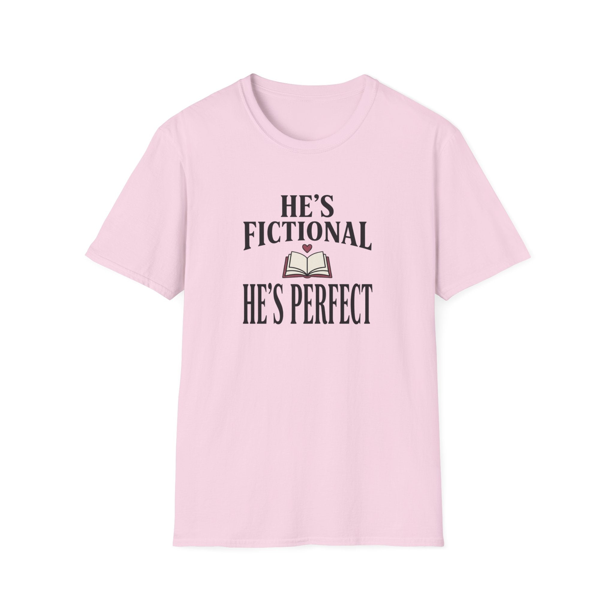 He's Fictional He's Perfect T-Shirt