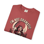 I'm Not Dramatic I'm Foreshadowing T-Shirt