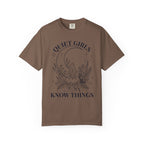 Quiet Girls Know Things T-Shirt