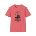 Coffee First Fictional Villains Later T-Shirt