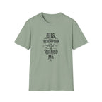 His Redemption Arc Ruined Me T-Shirt