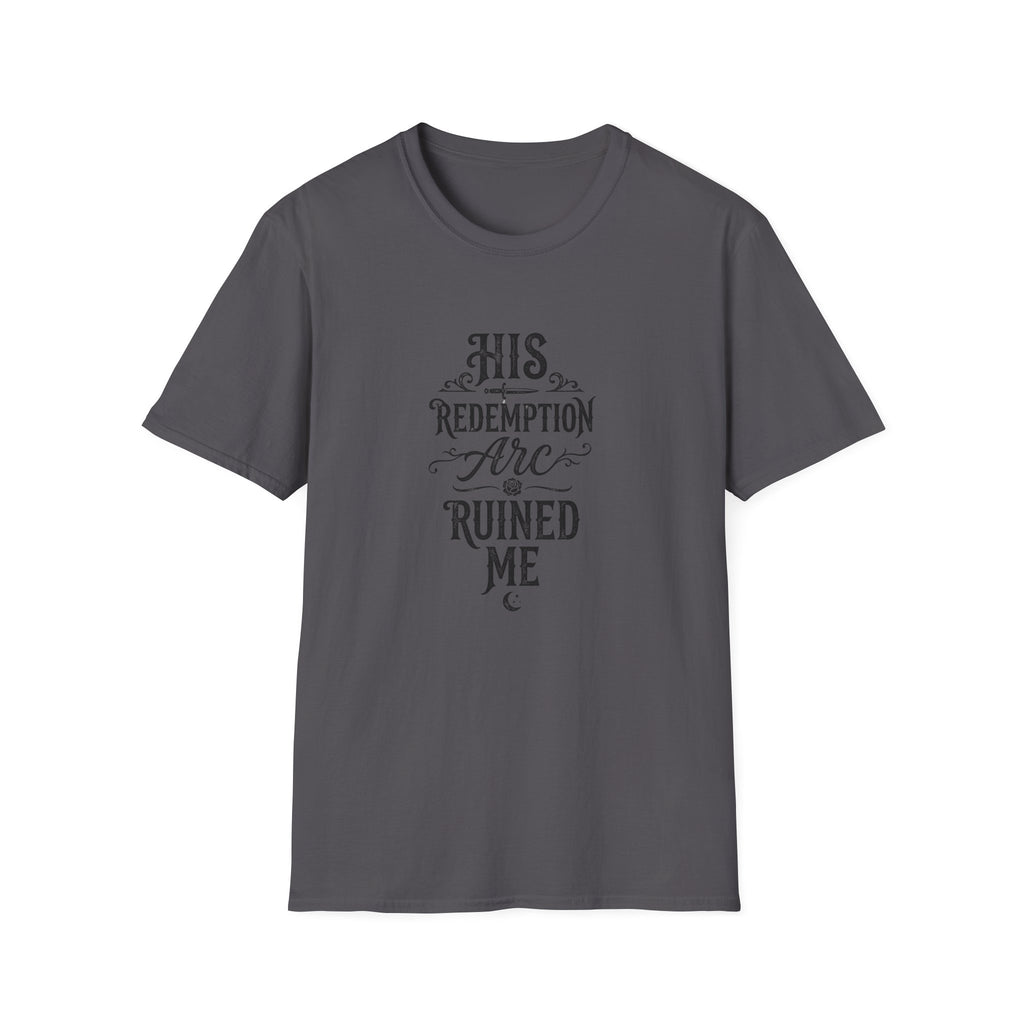 His Redemption Arc Ruined Me T-Shirt