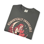Romantically Unavailable In This Realm T-Shirt