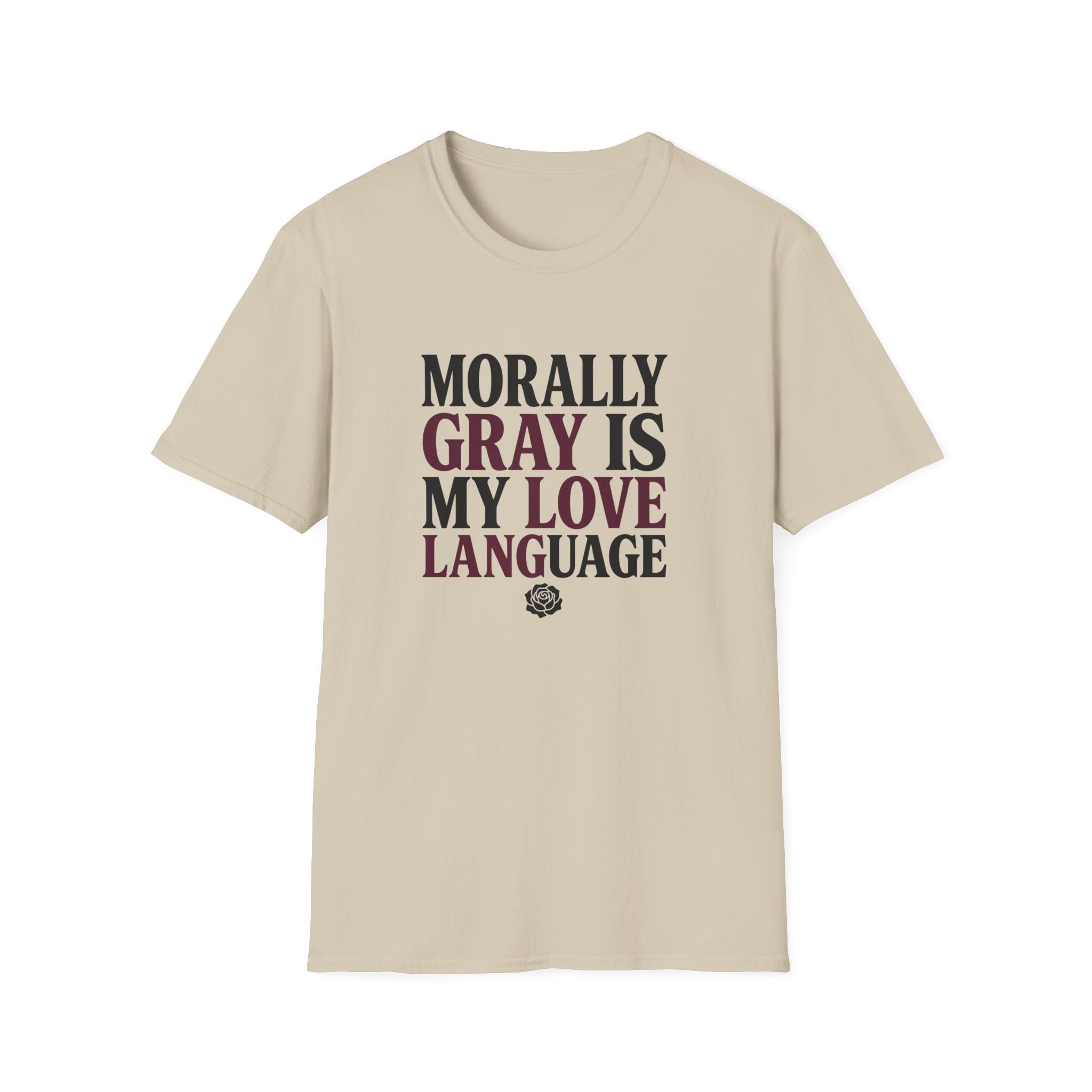 Morally Gray IS My Love Language T-Shirt