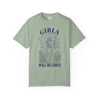 Girls Will Be Girls T-Shirt