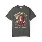 Romantasy Made Me This Way T-Shirt