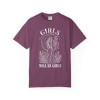Girls Will Be Girls T-Shirt