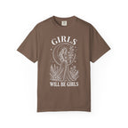 Girls Will Be Girls T-Shirt