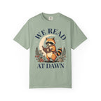 We Read At Dawn T-Shirt