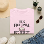 He's Fictional He's Perfect T-Shirt