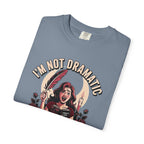 I'm Not Dramatic I'm Foreshadowing T-Shirt