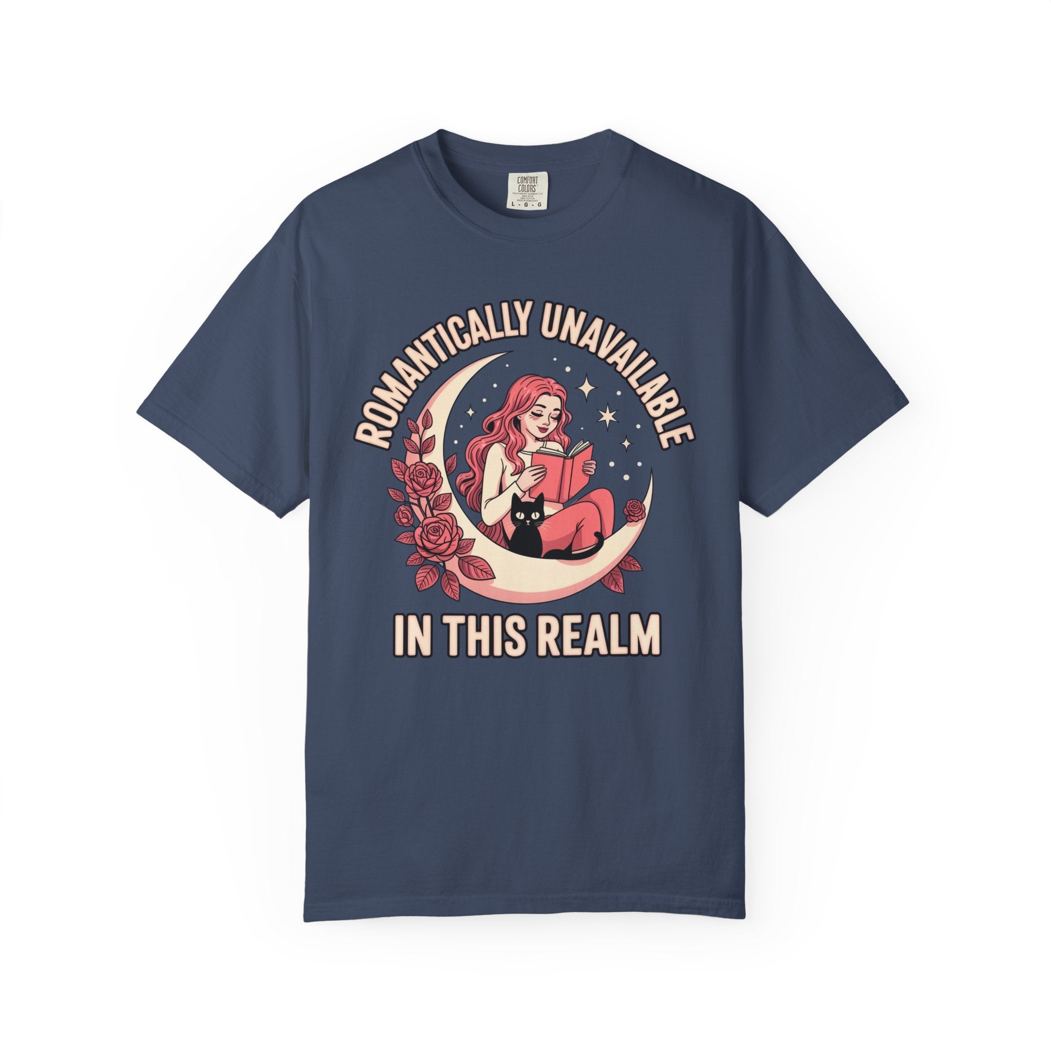 Romantically Unavailable In This Realm T-Shirt