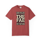 There Are Two Beings The Fae And Those Who Fall For Them T-Shirt