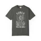Girls Will Be Girls T-Shirt