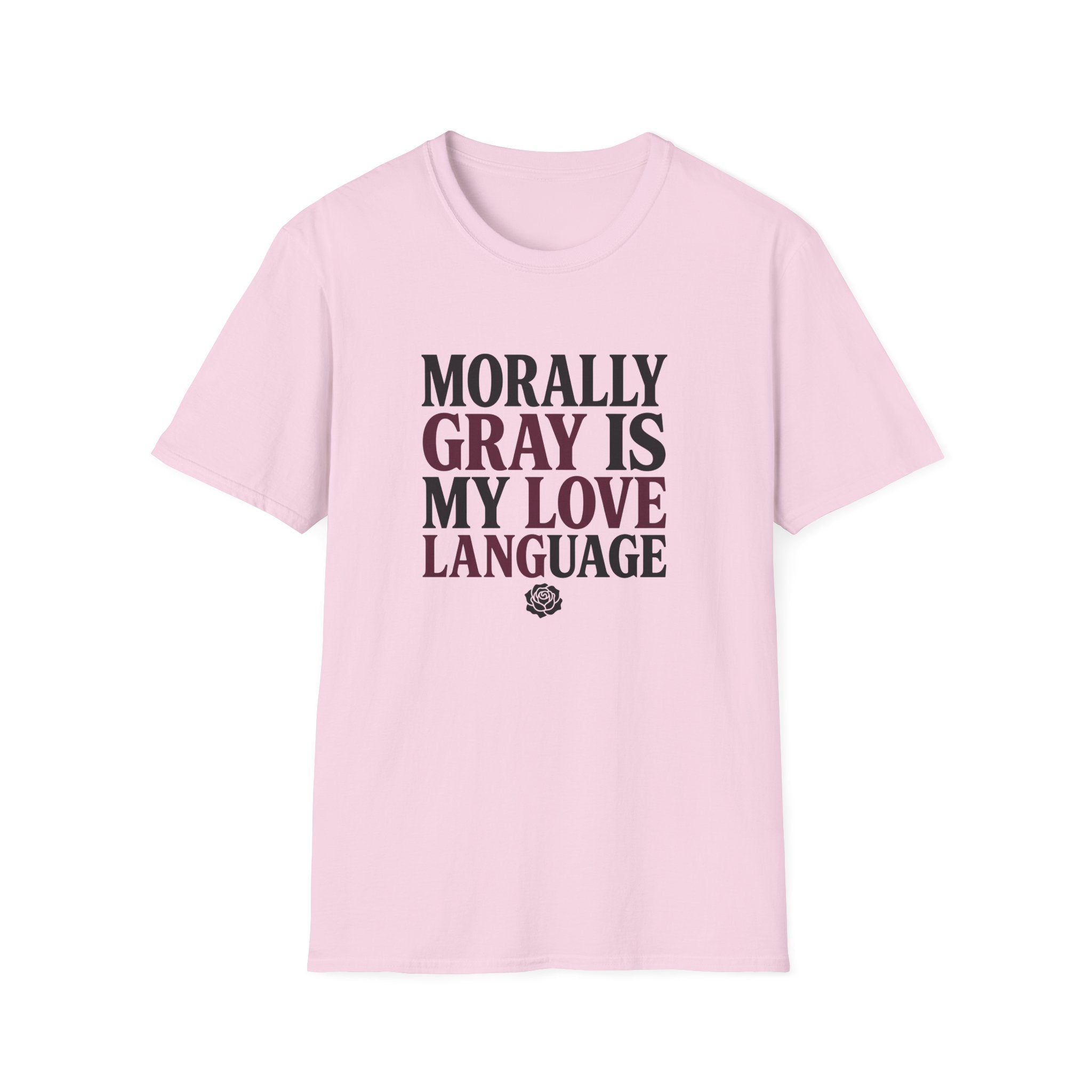 Morally Gray IS My Love Language T-Shirt