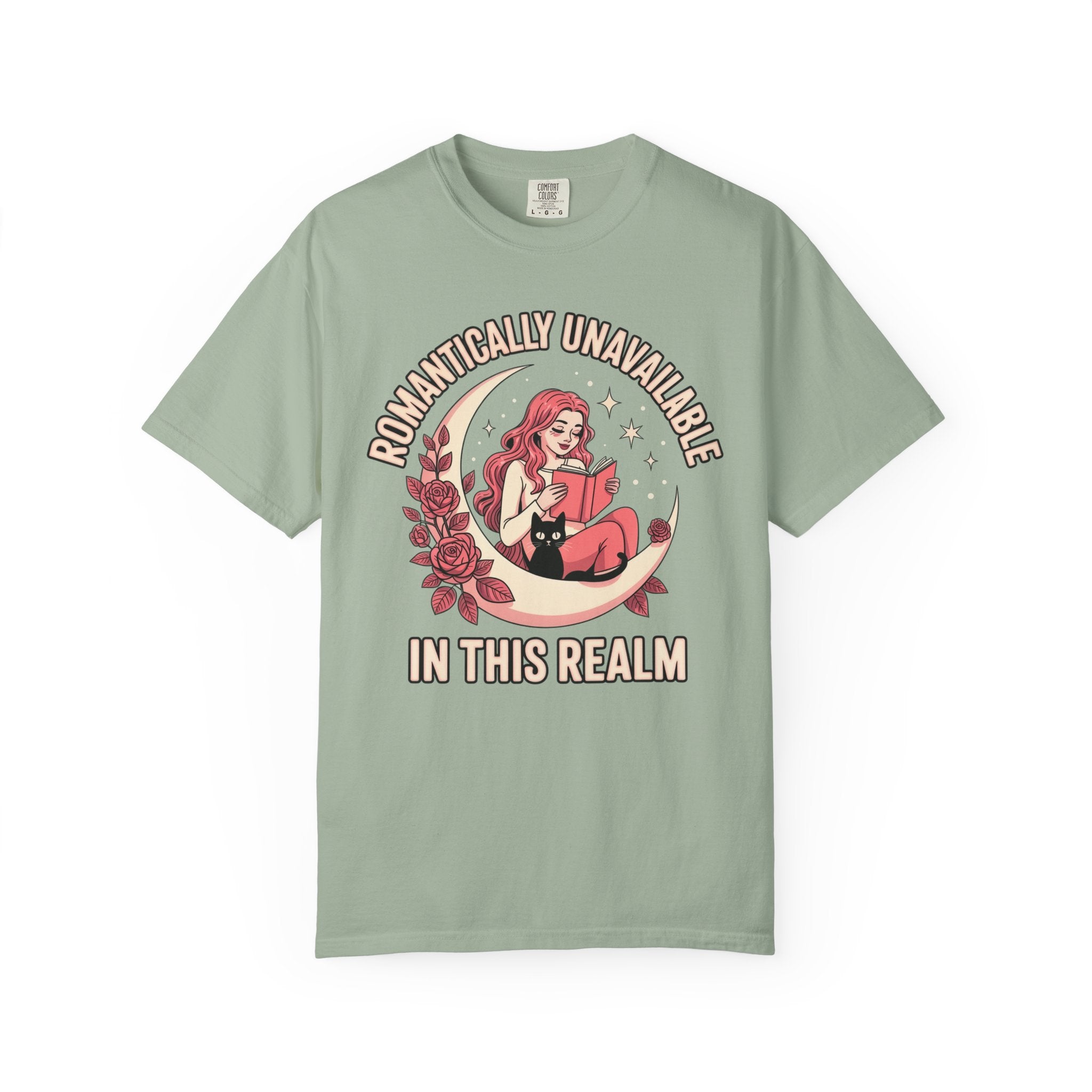 Romantically Unavailable In This Realm T-Shirt