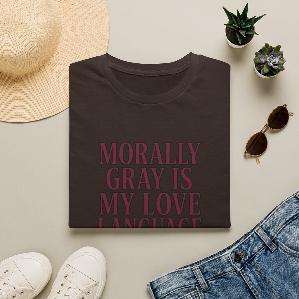 Morally Gray Is My Love Language T-Shirt