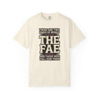 There Are Two Beings The Fae And Those Who Fall For Them T-Shirt